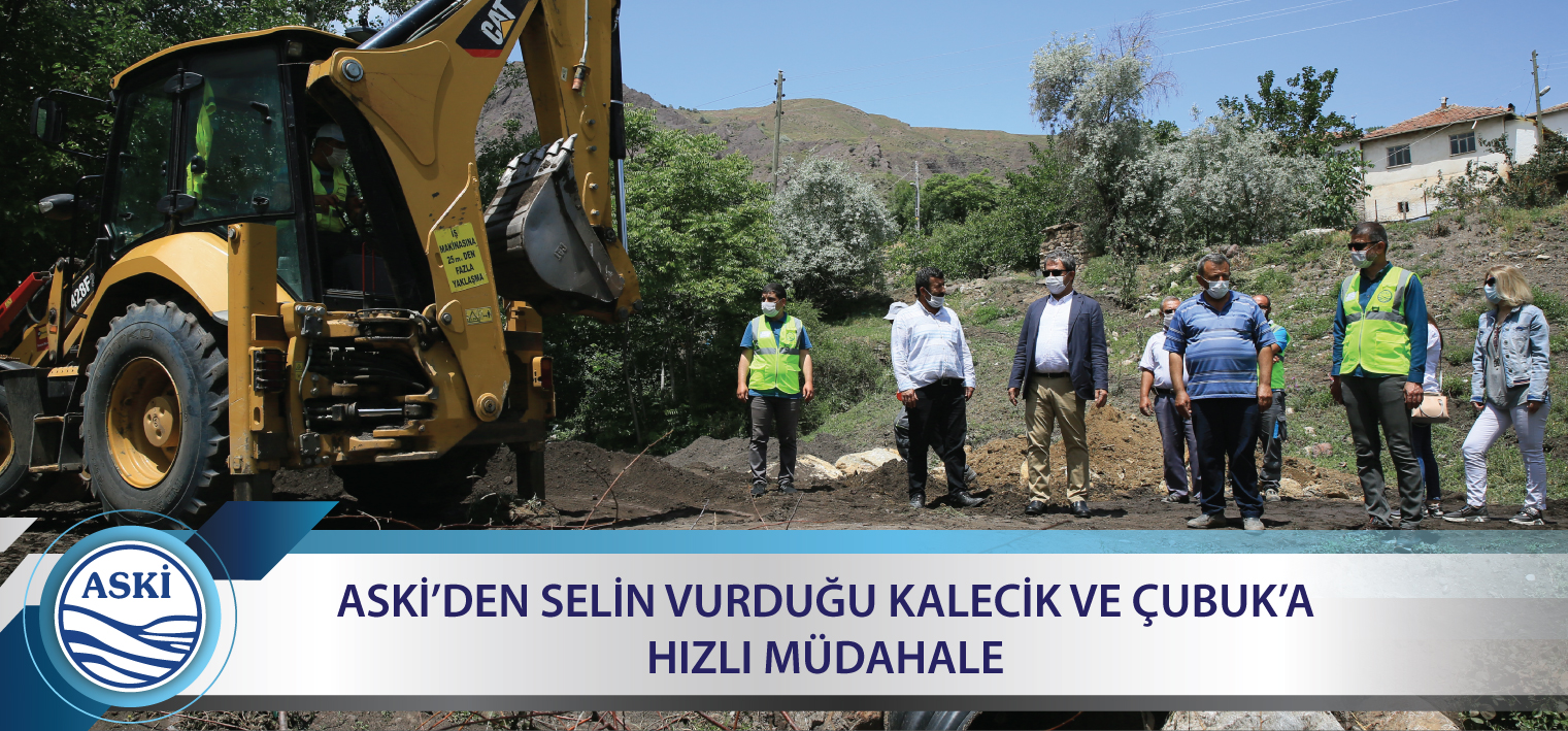 ASKİ’DEN SELİN VURDUĞU KALECİK VE ÇUBUK’A HIZLI MÜDAHALE