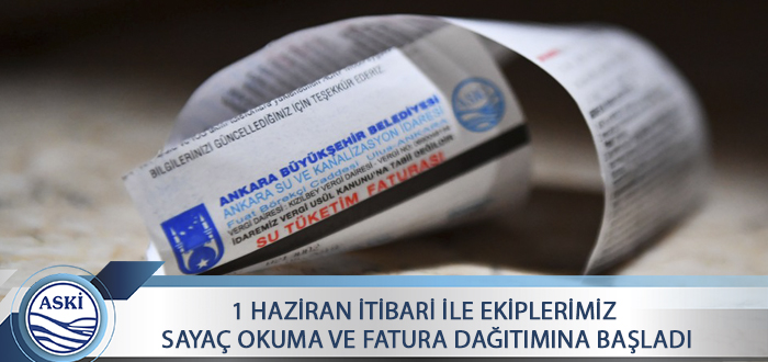 1 HAZİRAN İTİBARİ İLE EKİPLERİMİZ  SAYAÇ OKUMA VE FATURA DAĞITIMINA BAŞLADI