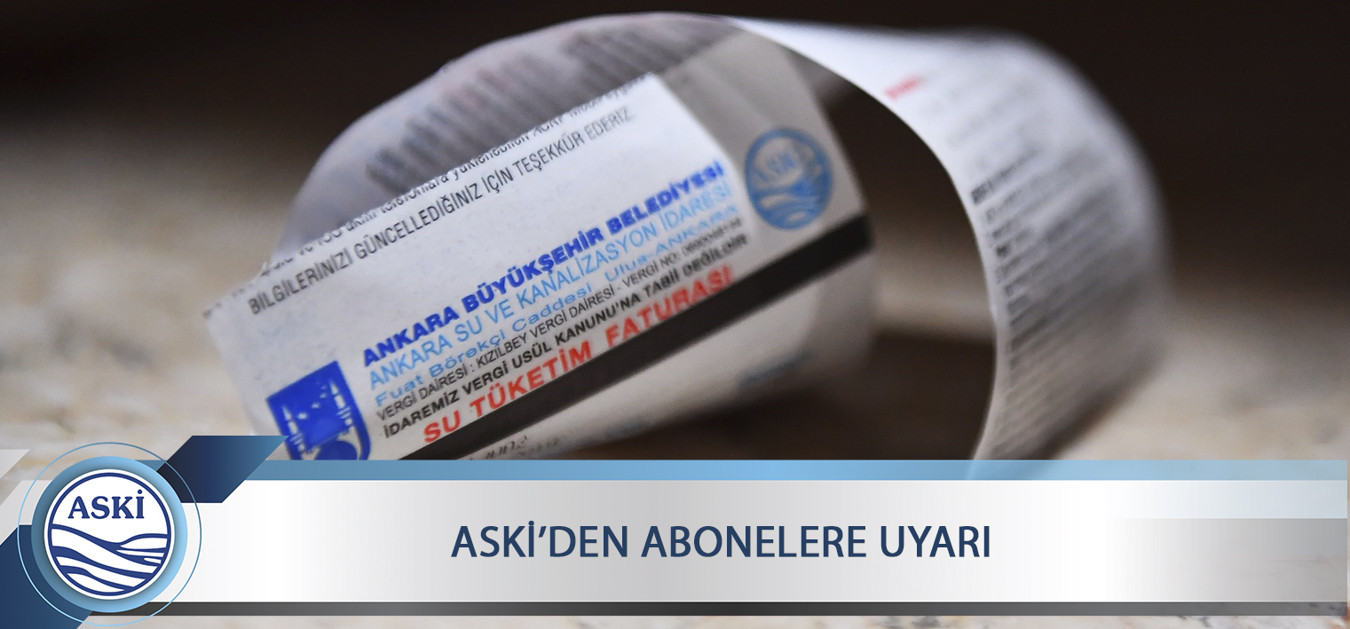 ASKİ’DEN ABONELERE UYARI