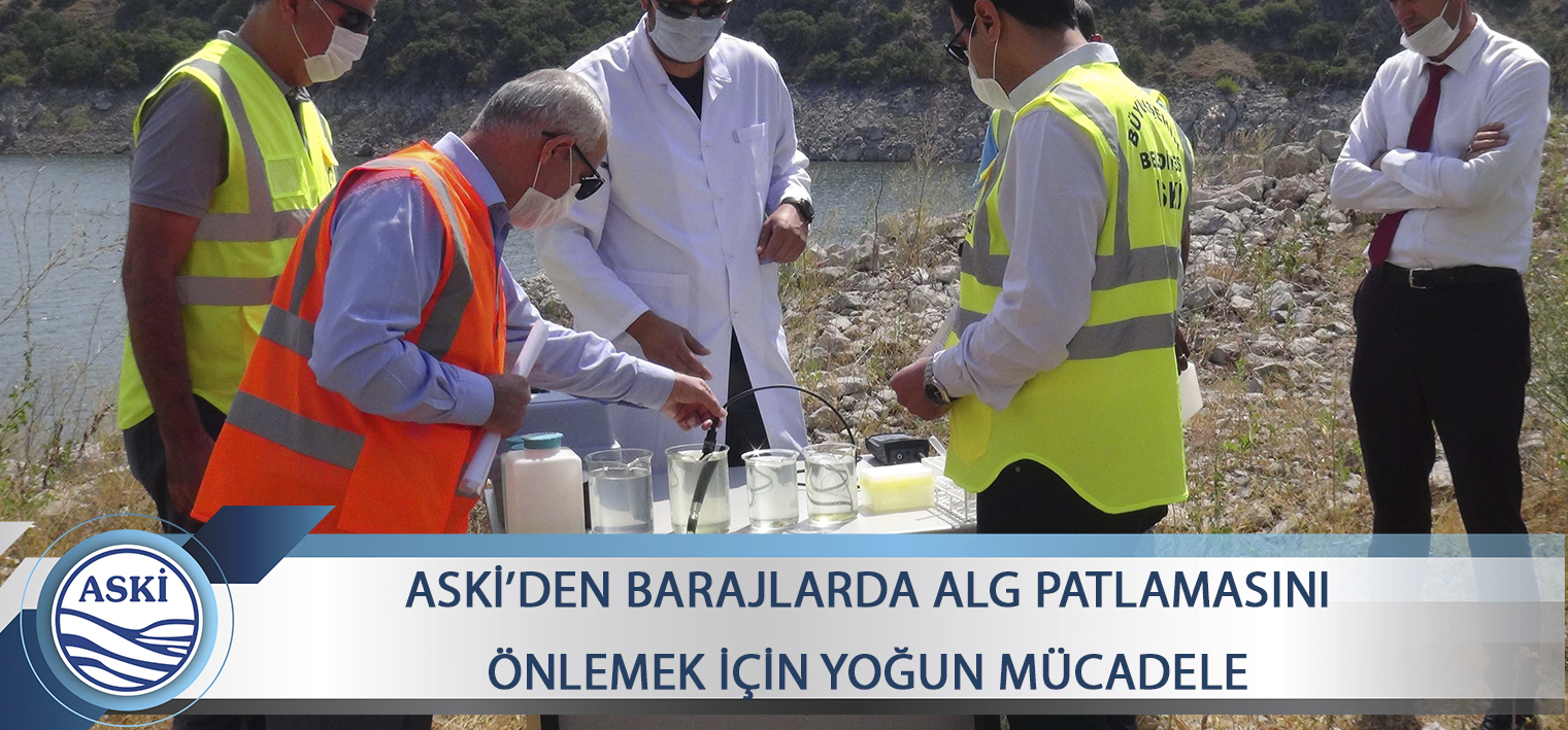 ASKİ’DEN BARAJLARDA ALG PATLAMASINI ÖNLEMEK İÇİN YOĞUN MÜCADELE 