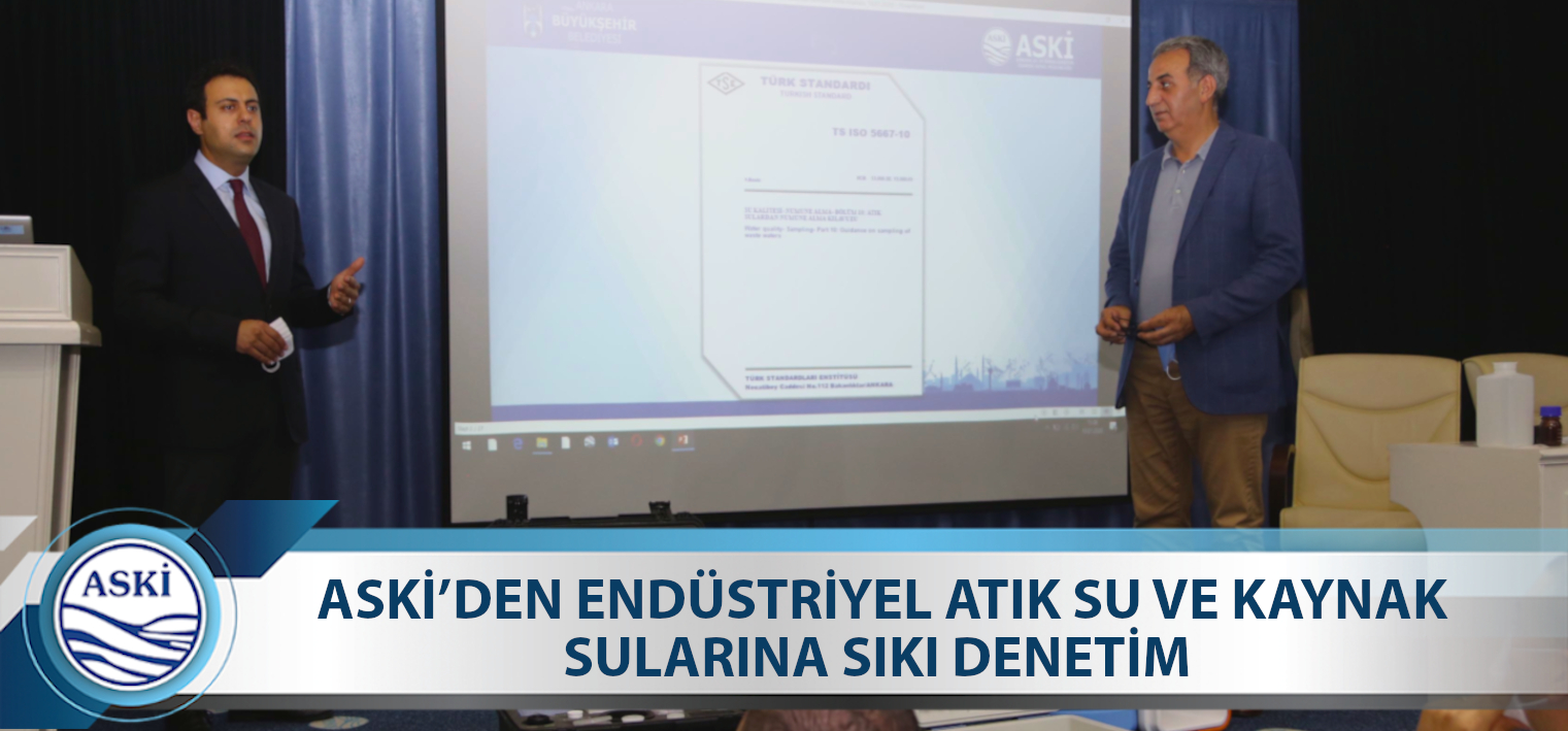 ASKİ’DEN ENDÜSTRİYEL ATIK SU VE KAYNAK SULARINA SIKI DENETİM