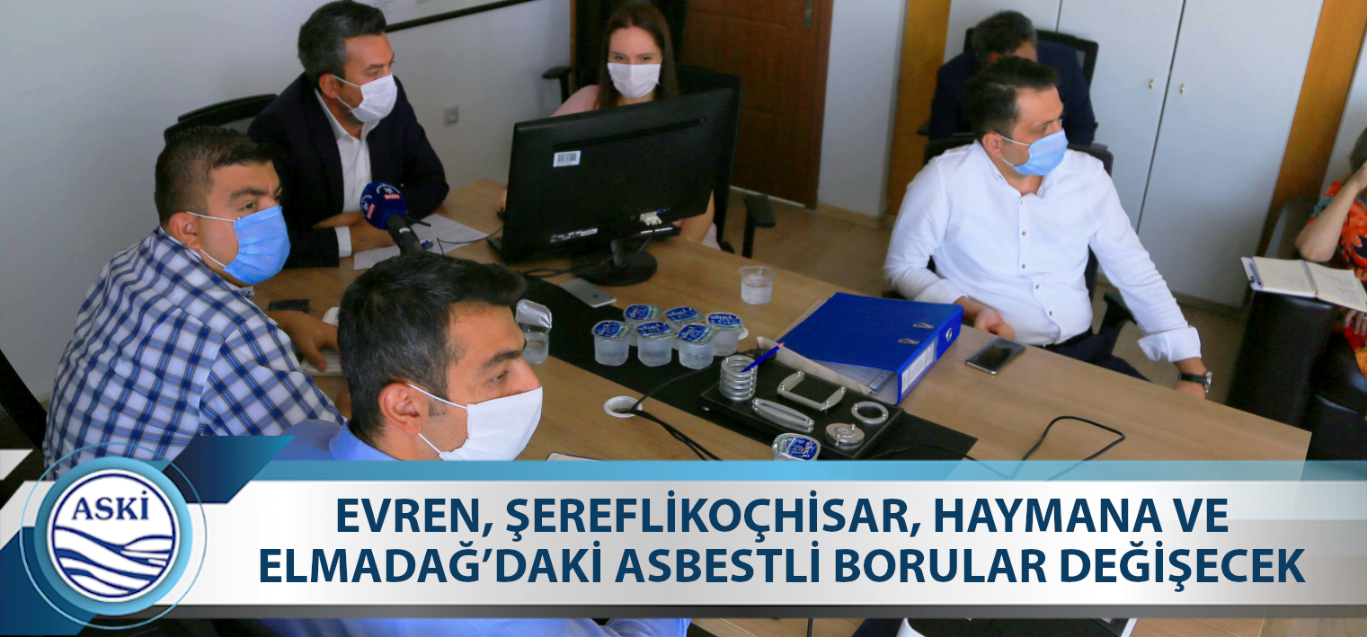 EVREN, ŞEREFLİKOÇHİSAR, HAYMANA VE ELMADAĞ’DAKİ ASBESTLİ BORULAR DEĞİŞECEK