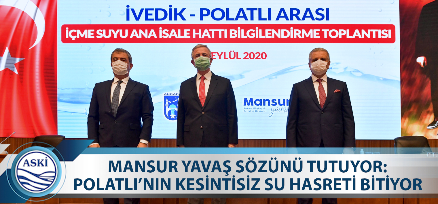 MANSUR YAVAŞ SÖZÜNÜ TUTUYOR: POLATLI’NIN KESİNTİSİZ SU HASRETİ BİTİYOR