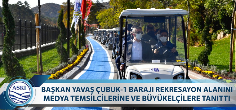BAŞKAN YAVAŞ ÇUBUK-1 BARAJI REKRESAYON ALANINI MEDYA TEMSİLCİLERİNE VE BÜYÜKELÇİLERE TANITTI