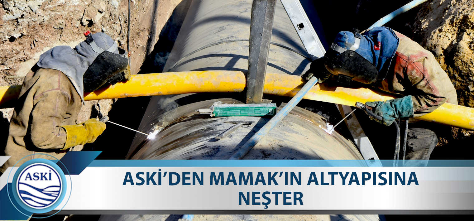 ASKİ’DEN MAMAK’IN ALTYAPISINA NEŞTER