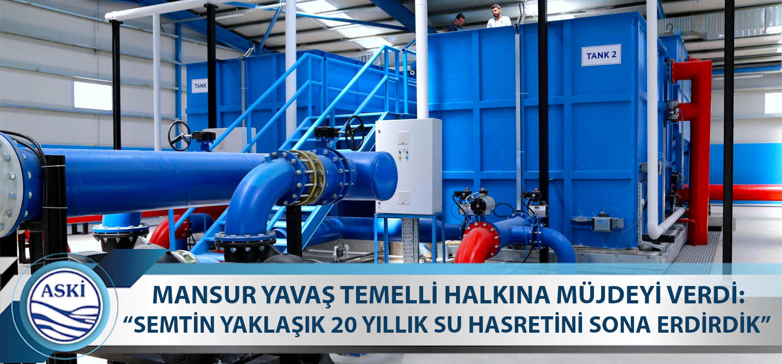 MANSUR YAVAŞ TEMELLİ HALKINA MÜJDEYİ VERDİ: “SEMTİN YAKLAŞIK 20 YILLIK SU HASRETİNİ SONA ERDİRDİK”