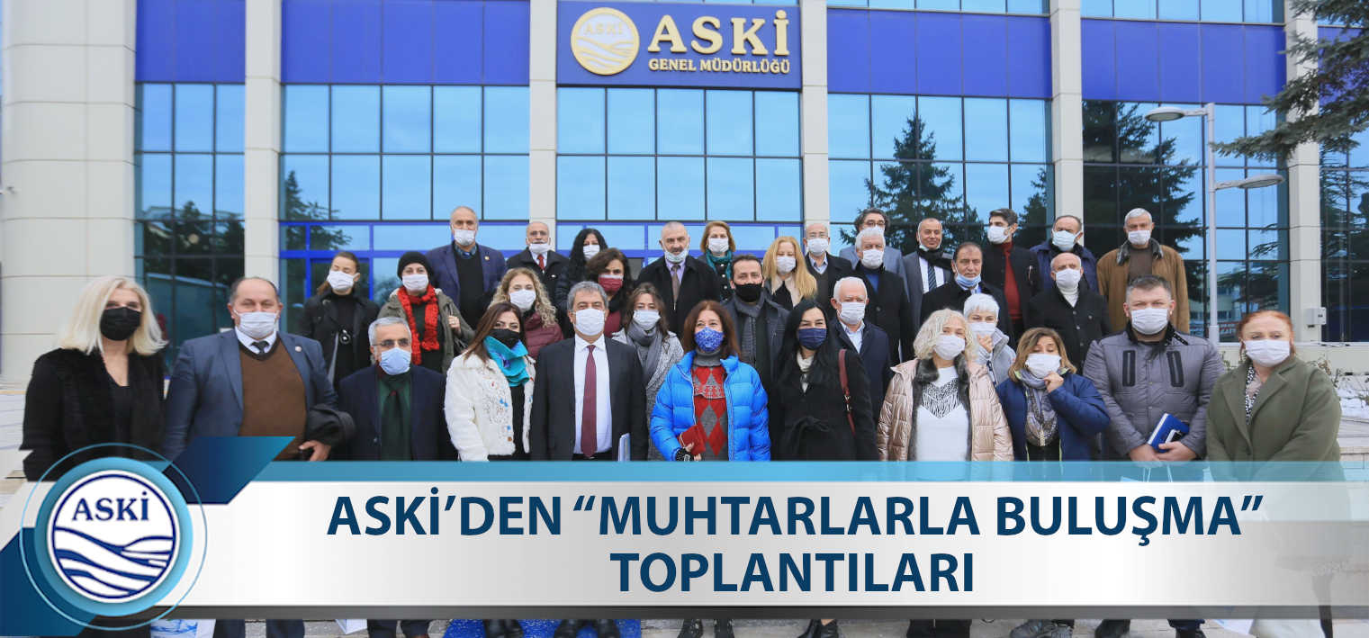 ASKİ’DEN “MUHTARLARLA BULUŞMA” TOPLANTILARI