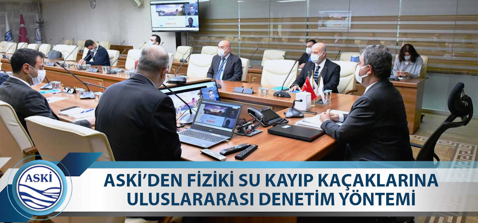 ASKİ’DEN FİZİKİ SU KAYIP KAÇAKLARINA ULUSLARARASI DENETİM YÖNTEMİ