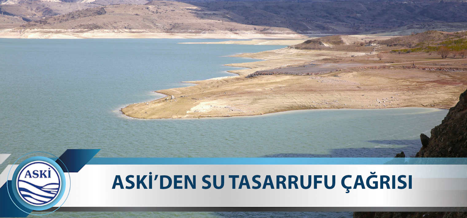 ASKİ’DEN SU TASARRUFU ÇAĞRISI