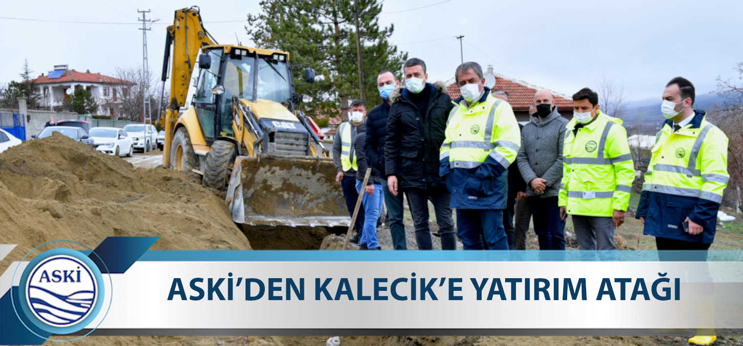 ASKİ’DEN KALECİK’E YATIRIM ATAĞI