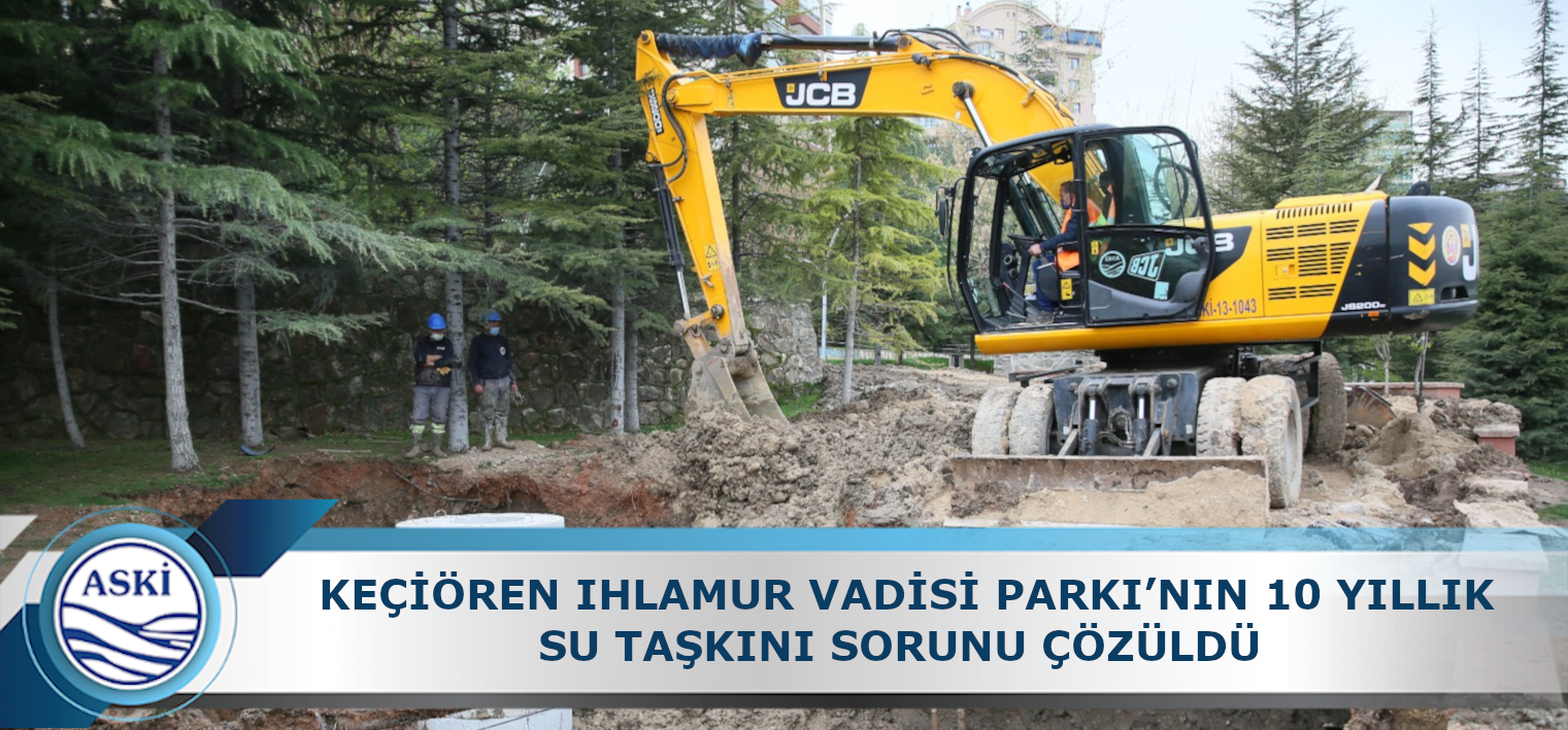 KEÇİÖREN IHLAMUR VADİSİ PARKI’NIN 10 YILLIK SU TAŞKINI SORUNU ÇÖZÜLDÜ 