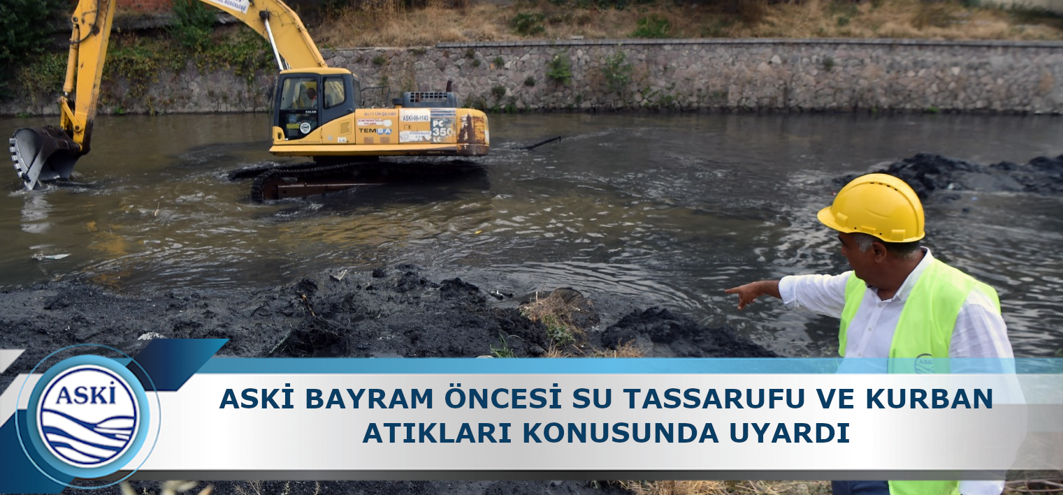 ASKİ BAYRAM ÖNCESİ SU TASSARUFU VE KURBAN ATIKLARI KONUSUNDA UYARDI