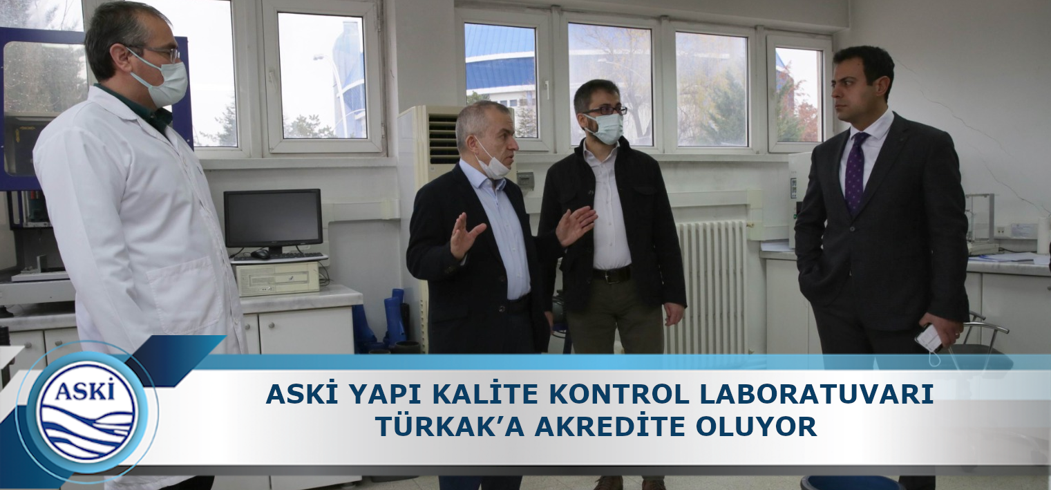ASKİ YAPI KALİTE KONTROL LABORATUVARI TÜRKAK’A AKREDİTE OLUYOR 