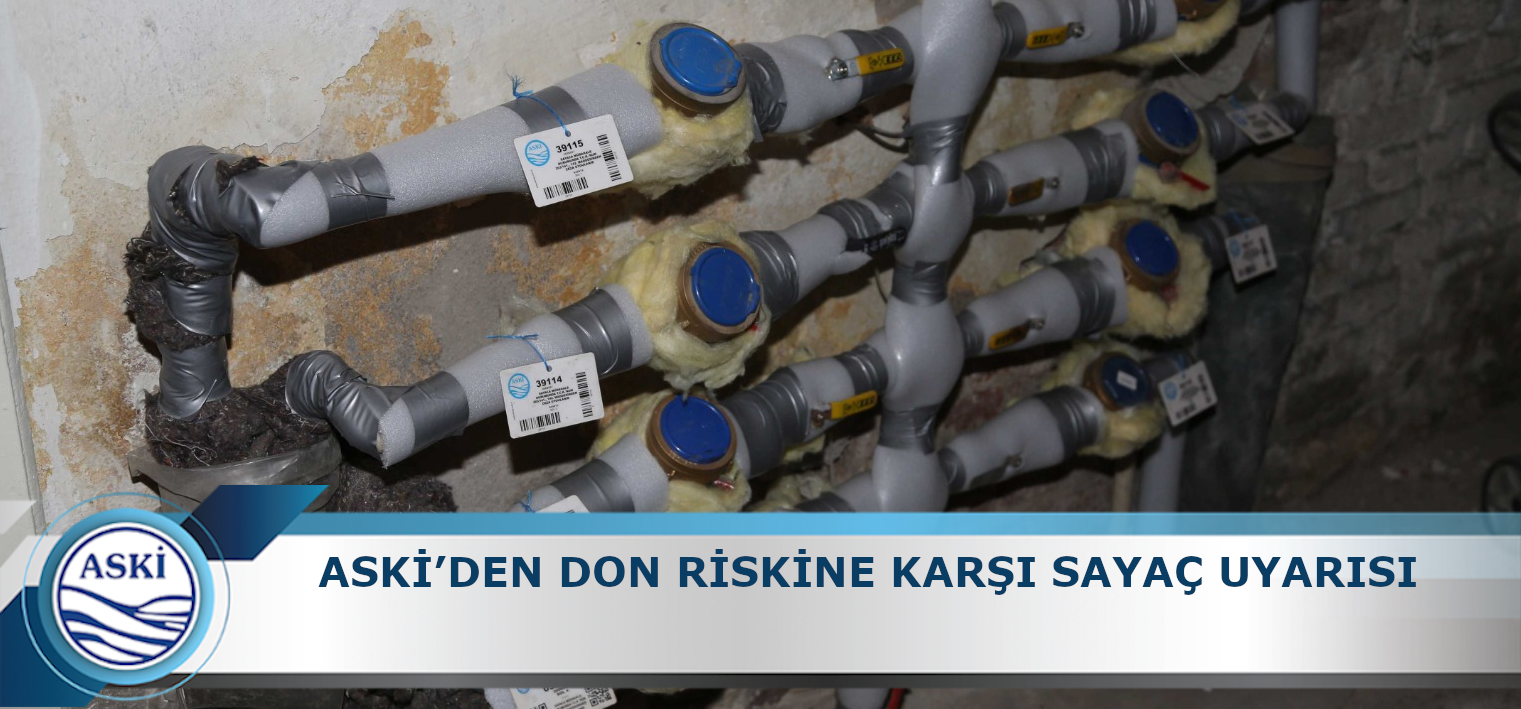 ASKİ’DEN DON RİSKİNE KARŞI SAYAÇ UYARISI