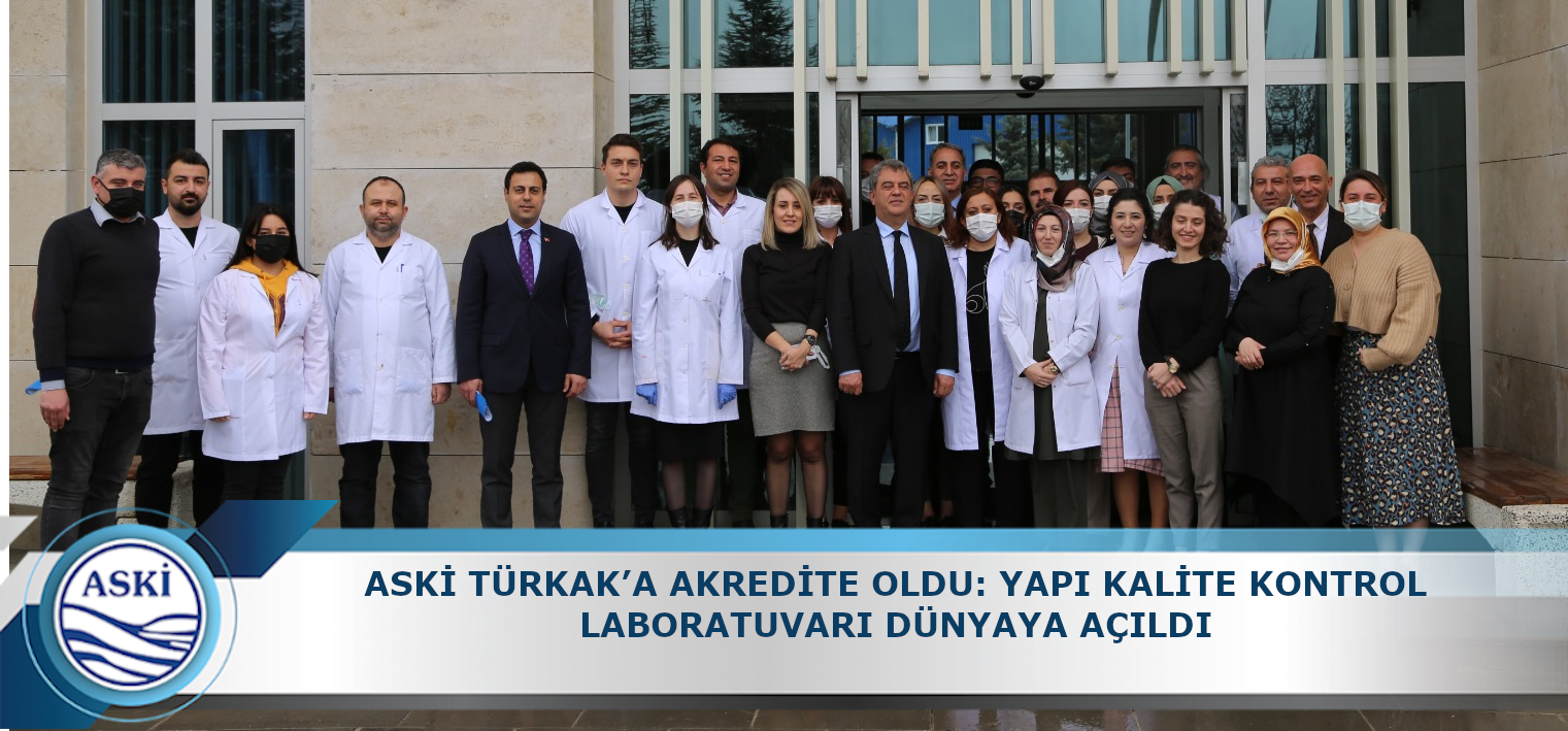 ASKİ TÜRKAK’A AKREDİTE OLDU: YAPI KALİTE KONTROL LABORATUVARI DÜNYAYA AÇILDI