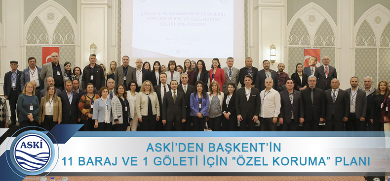 Aski’ den Başkent’in 11 Baraj Ve 1 Göleti İçin “Özel Koruma” Planı