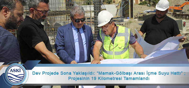 Dev Projede Sona Yaklaşıldı: “Mamak-Gölbaşı Arası İçme Suyu Hattı” Projesinin 19 Kilometresi Tamamlandı