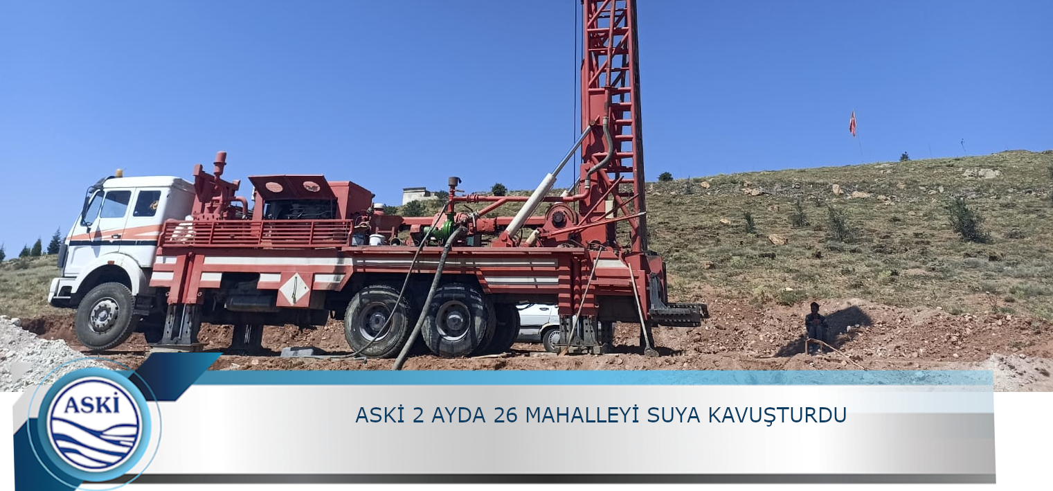 ASKİ 2 AYDA 26 MAHALLEYİ SUYA KAVUŞTURDU