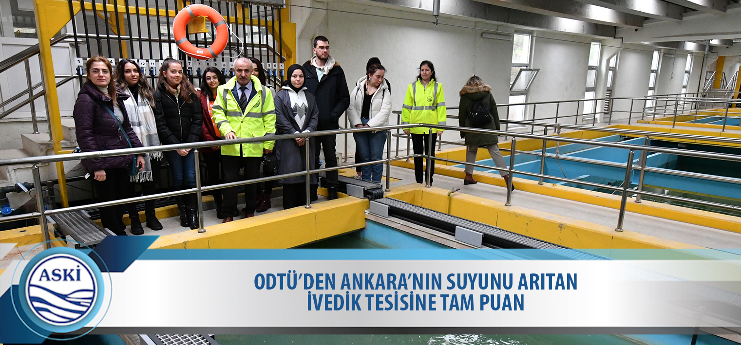 ODTÜ’DEN ANKARA’NIN SUYUNU ARITAN İVEDİK TESİSİNE TAM PUAN 