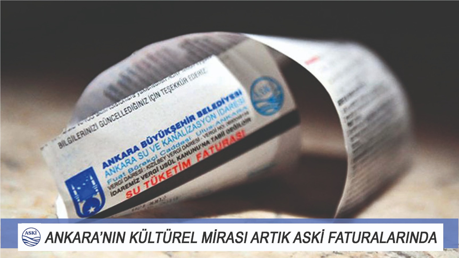 ANKARA’NIN KÜLTÜREL MİRASI ARTIK ASKİ FATURALARINDA