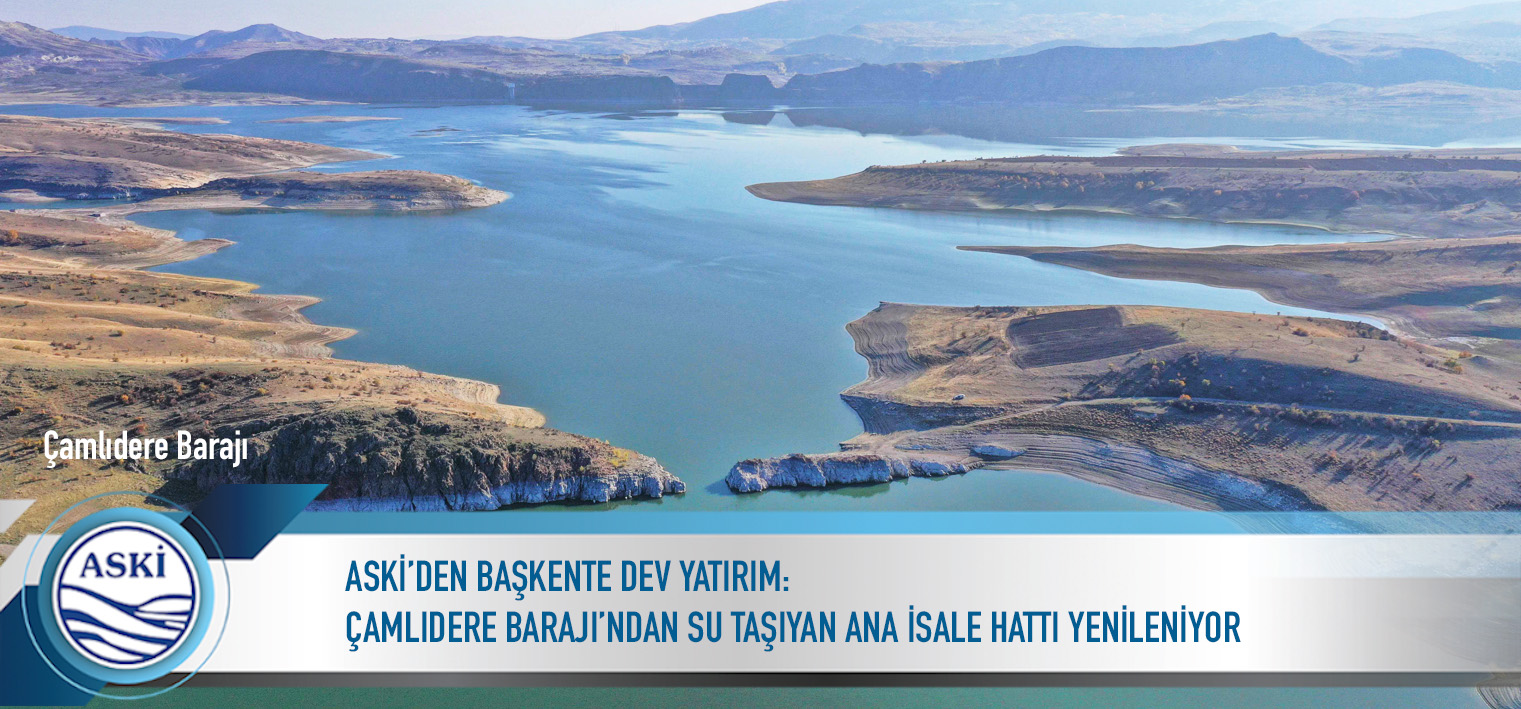 ASKİ’DEN BAŞKENTE DEV YATIRIM