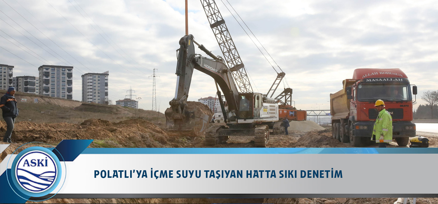 POLATLI’YA İÇME SUYU TAŞIYAN HATTA SIKI DENETİM