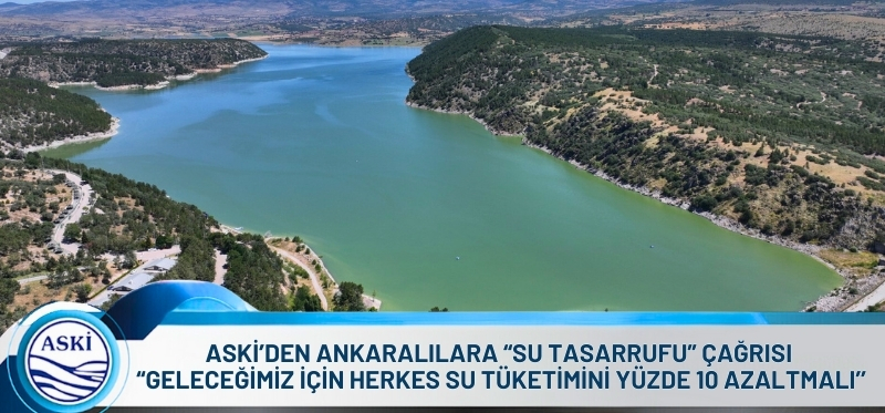 ASKİ’DEN ANKARALILARA “SU TASARRUFU” ÇAĞRISI “GELECEĞİMİZ İÇİN HERKES SU TÜKETİMİNİ YÜZDE 10 AZALTMALI