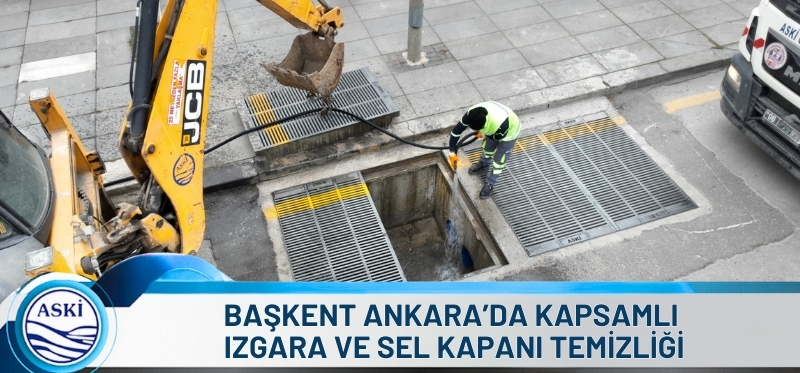 BAŞKENT ANKARA’DA KAPSAMLI IZGARA VE SEL KAPANI TEMİZLİĞİ