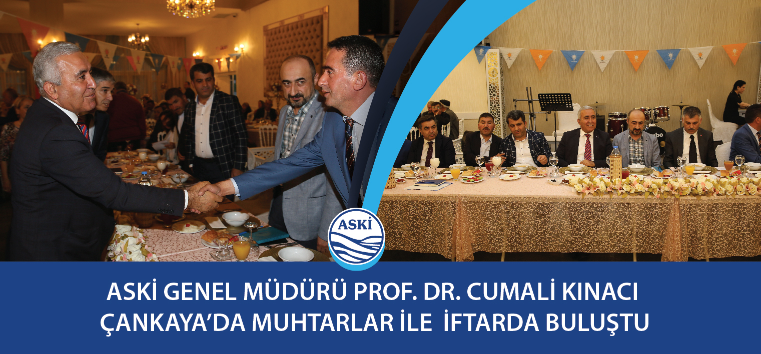 Aski Genel Müdürü Çankayada Muhtarlar İle  İftarda Buluştu 