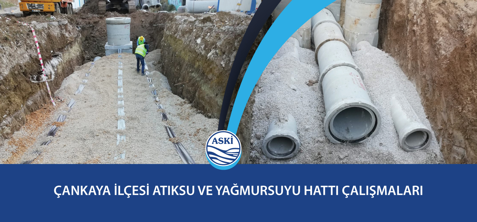 Çankaya İlçesi Atıksu Ve Yağmursuyu Hattı Çalışmaları