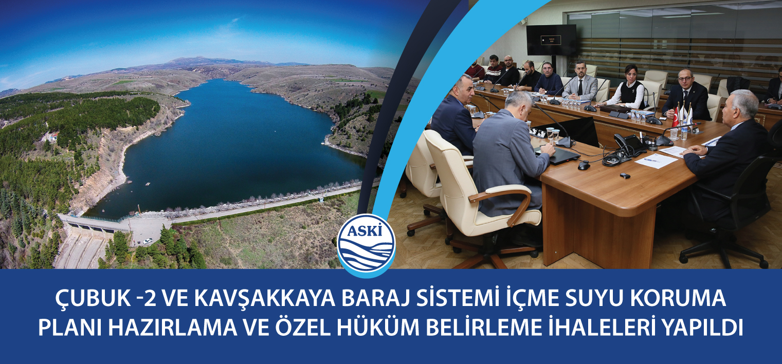 Çubuk -2 ve Kavşakkaya  Baraj Sistemi İçme Suyu Koruma Planı Hazırlama Ve Özel Hüküm Belirleme İhaleleri Yapıldı