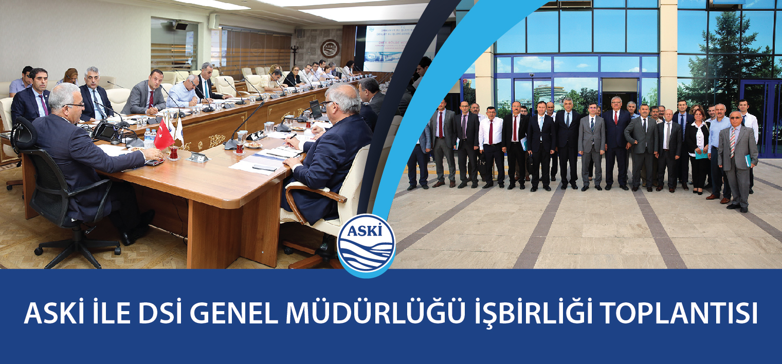 ASKİ ile DSİ Genel Müdürlüğü İşbirliği Toplantısı