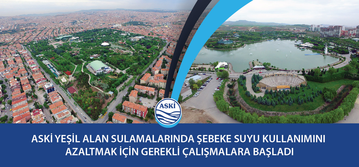 Aski Yeşil Alan Sulamalarında Şebeke Suyu Kullanımını Azaltmak İçin Gerekli Çalışmalara Başladı