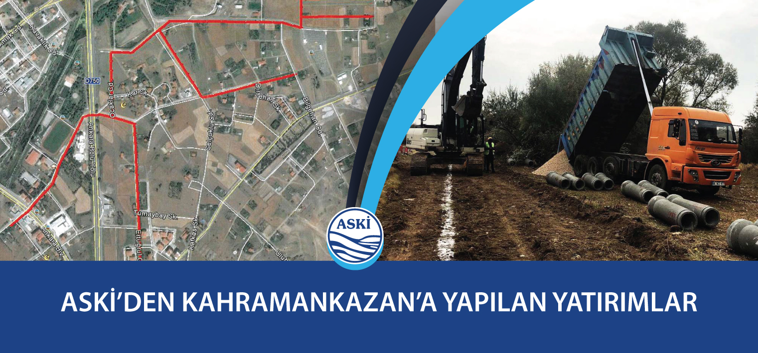 ASKİ’den Kahramankazan'a Yapılan Yatırımlar