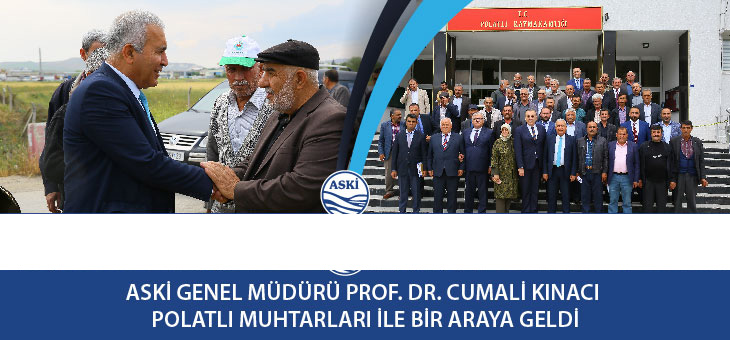 Aski Genel Müdürü Prof. Dr. Cumali Kınacı Polatlı Muhtarları İle Bir Araya Geldi